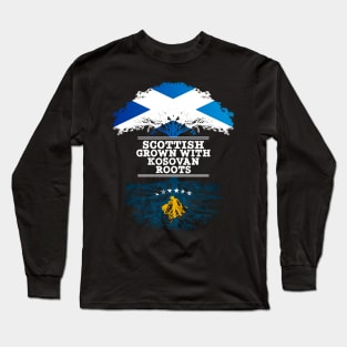 Scottish Grown With Kosovan Roots - Gift for Kosovan With Roots From Kosovo Long Sleeve T-Shirt